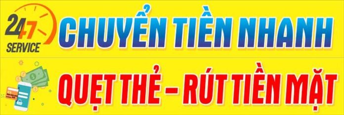 Biển quảng cáo dịch vụ chuyển tiền nhanh, quẹt thẻ và rút tiền mặt màu vàng nổi bật với biểu tượng 24/7
