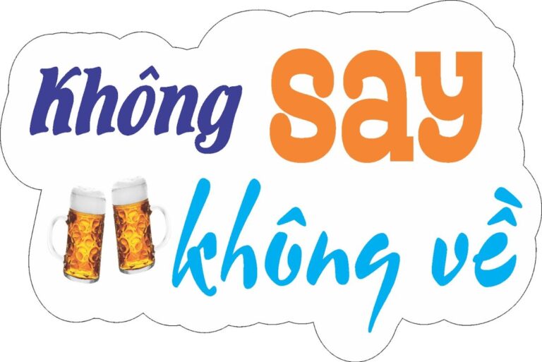 Hashtag cầm tay rượu bia "Không say không về"