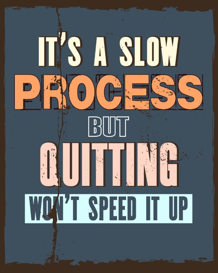 Poster động lực It's A Slow Process