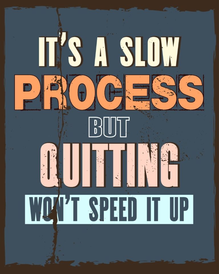 Poster động lực It's A Slow Process