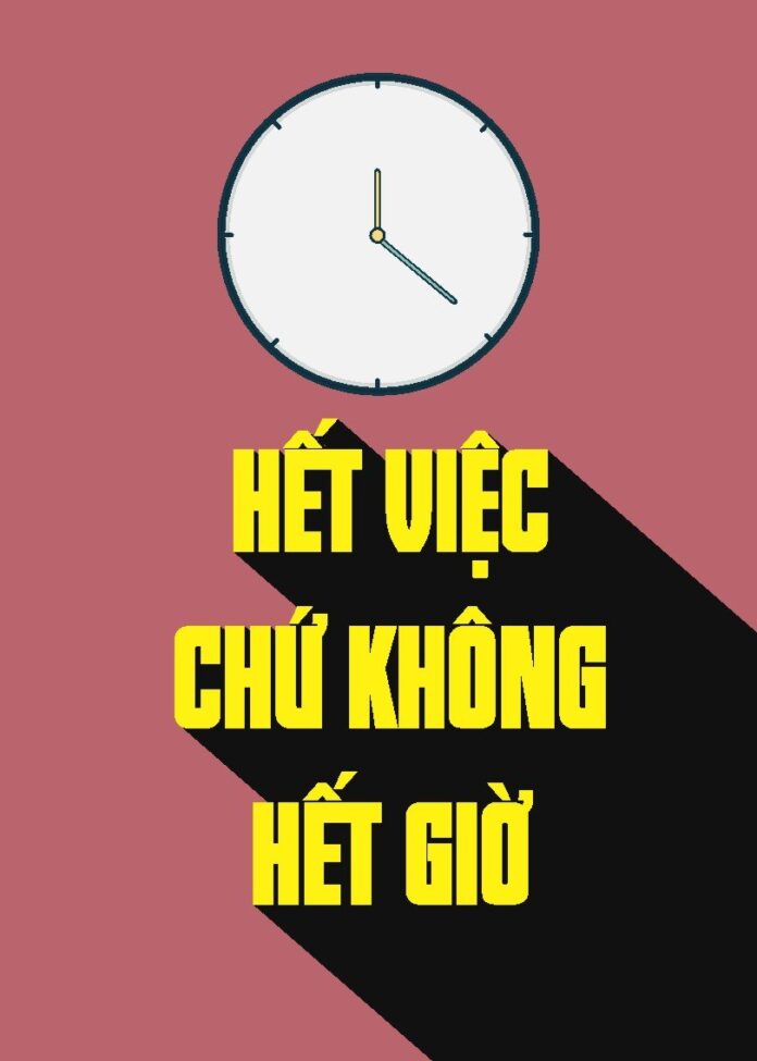 Tranh động lực hết việc chứ không hết giờ
