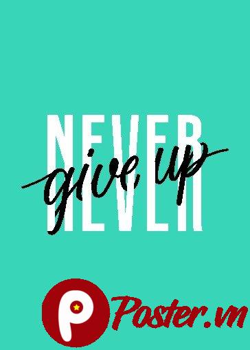 Tranh động lực tiếng Anh Never Give Up